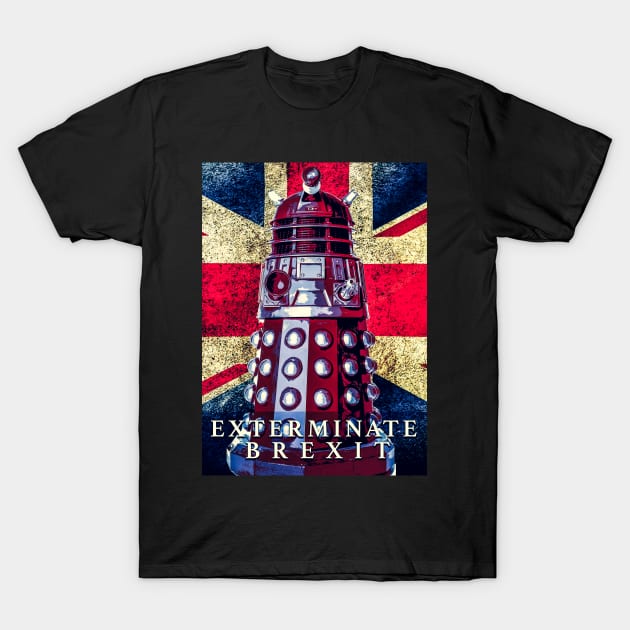 Exterminate Brexit T-Shirt by Gallifrey1995